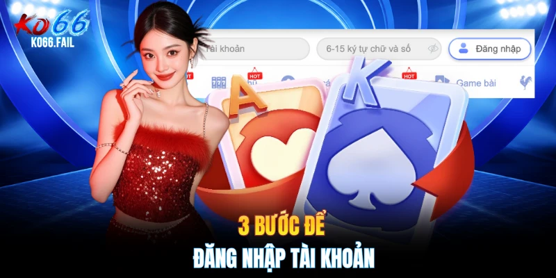 3 bước để đăng nhập tài khoản
