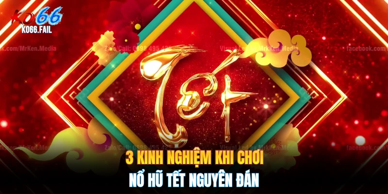 3 kinh nghiệm khi chơi nổ hũ Tết nguyên đán