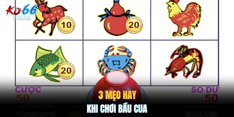 3 mẹo hay khi chơi bầu cua