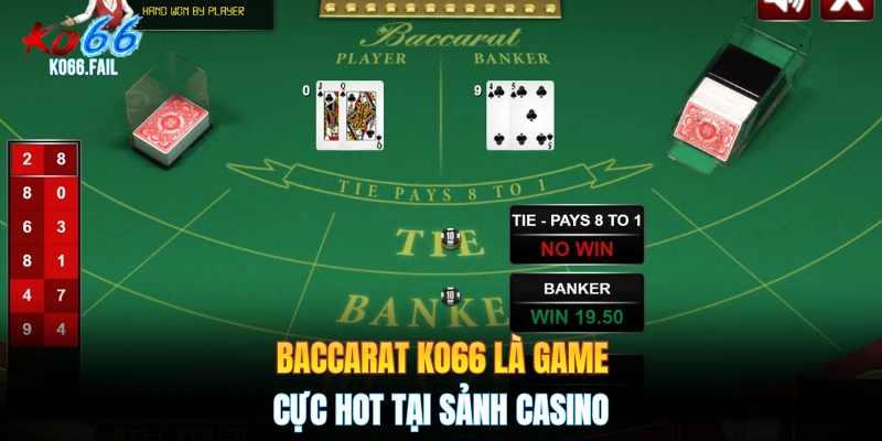 Baccarat KO66 là game cực hot tại sảnh casino