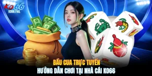Bầu Cua Trực Tuyến - Hướng Dẫn Chơi Tại Nhà Cái KO66