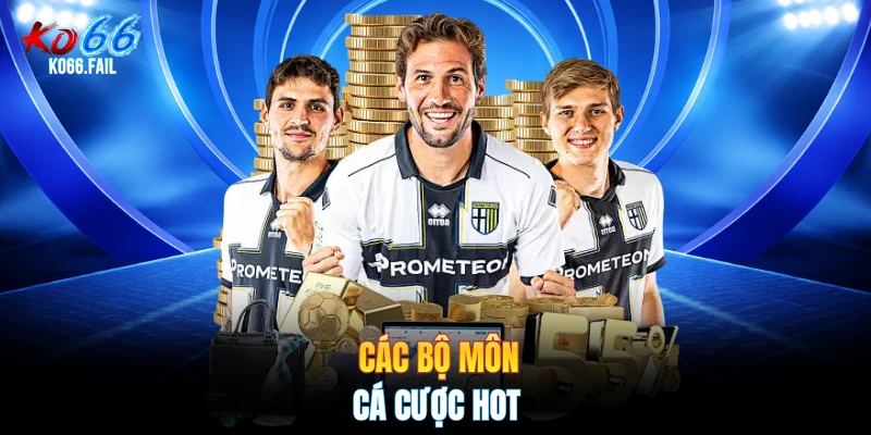 Các bộ môn cá cược hot