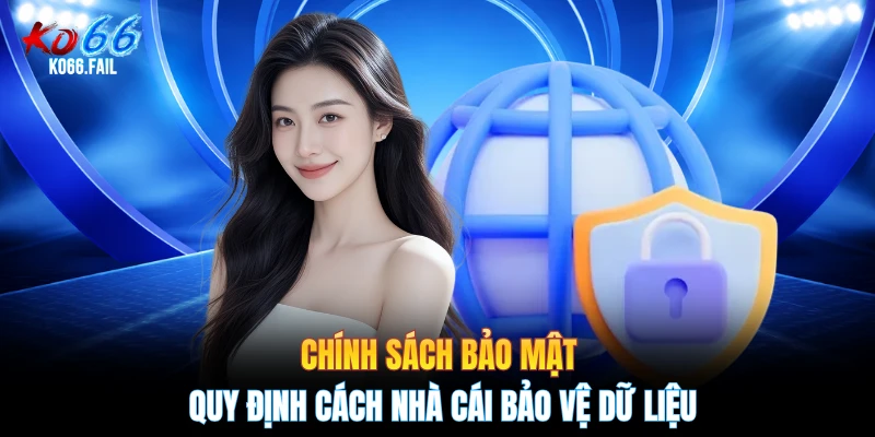 Chính sách bảo mật quy định cách nhà cái bảo vệ dữ liệu