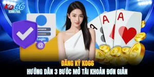 Đăng Ký KO66 - Hướng Dẫn 3 Bước Mở Tài Khoản Đơn Giản