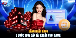 Đăng Nhập KO66 - 3 Bước Truy Cập Tài Khoản Chơi Game
