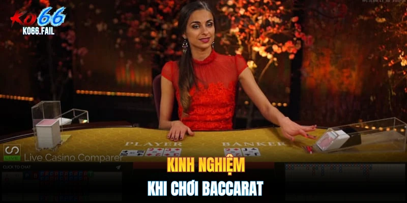 Kinh nghiệm khi chơi baccarat
