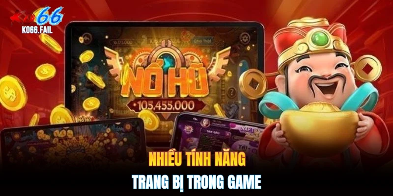 Nhiều tính năng trang bị trong game