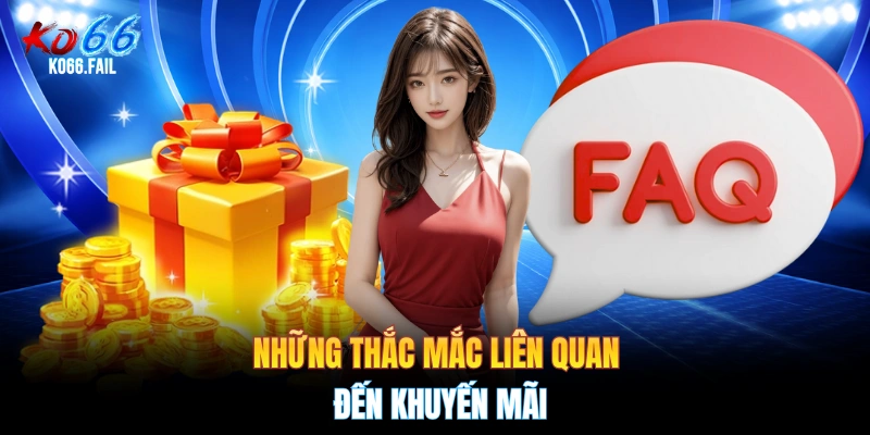 Những thắc mắc liên quan đến khuyến mãi