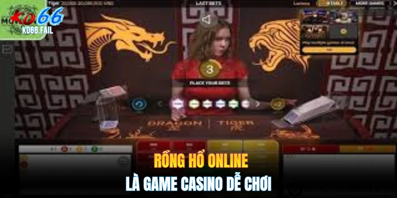 Rồng hổ online là game casino dễ chơi