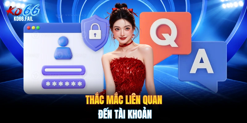 Thắc mắc liên quan đến tài khoản