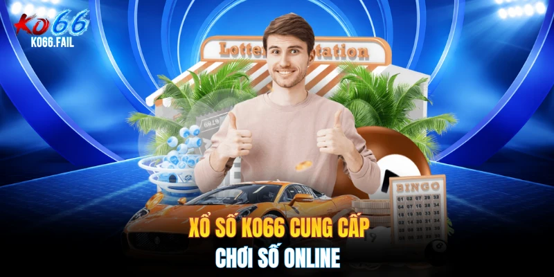 Xổ số KO66 cung cấp chơi số online